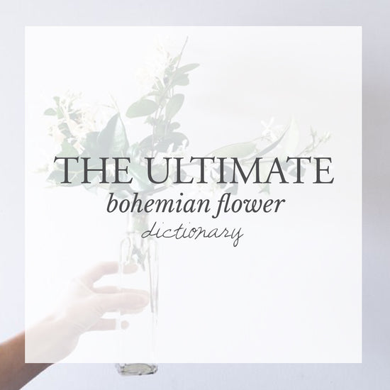 The Ultimate Bohemian Flower Dictionary
