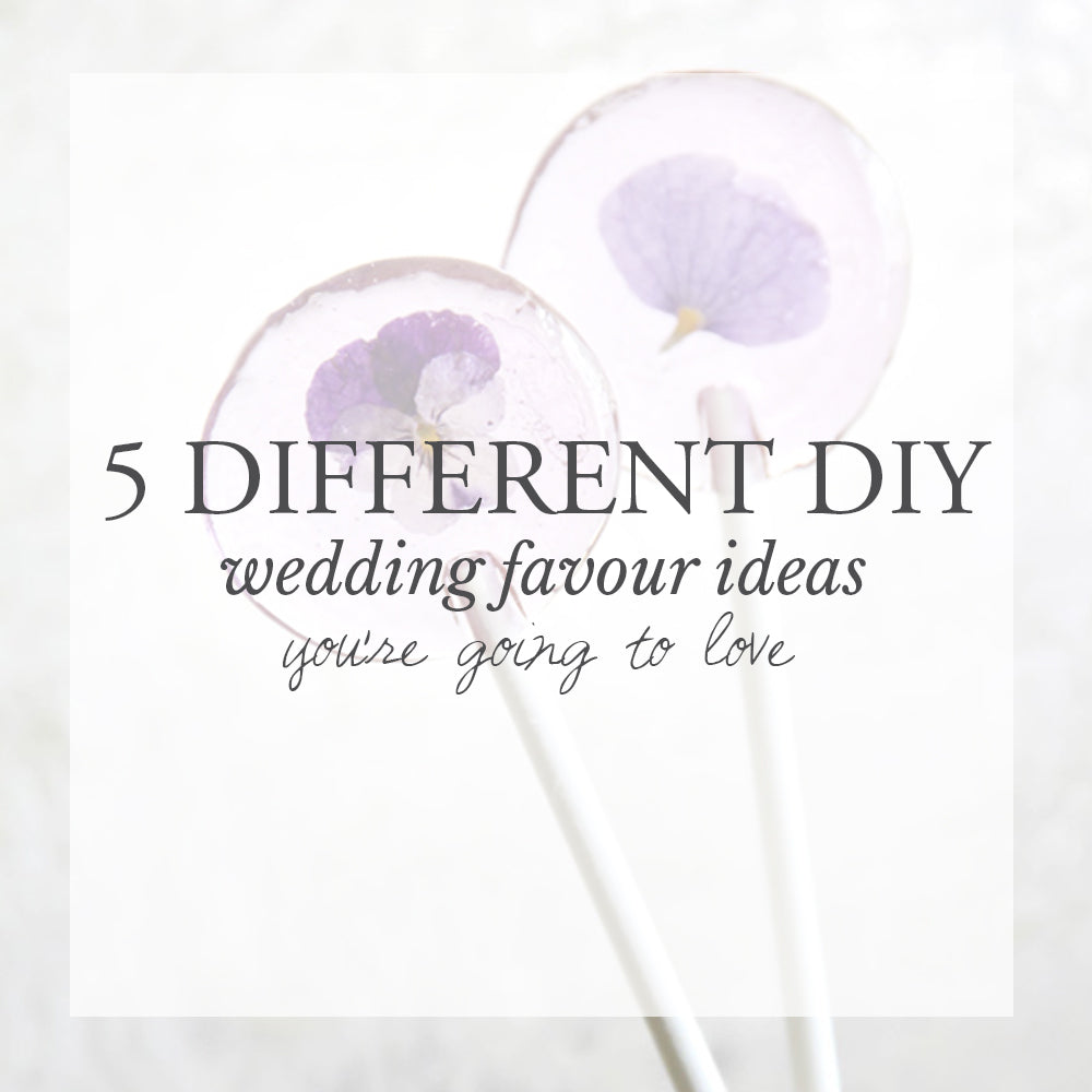5 Different DIY Wedding Favour Ideas You're Going to Love